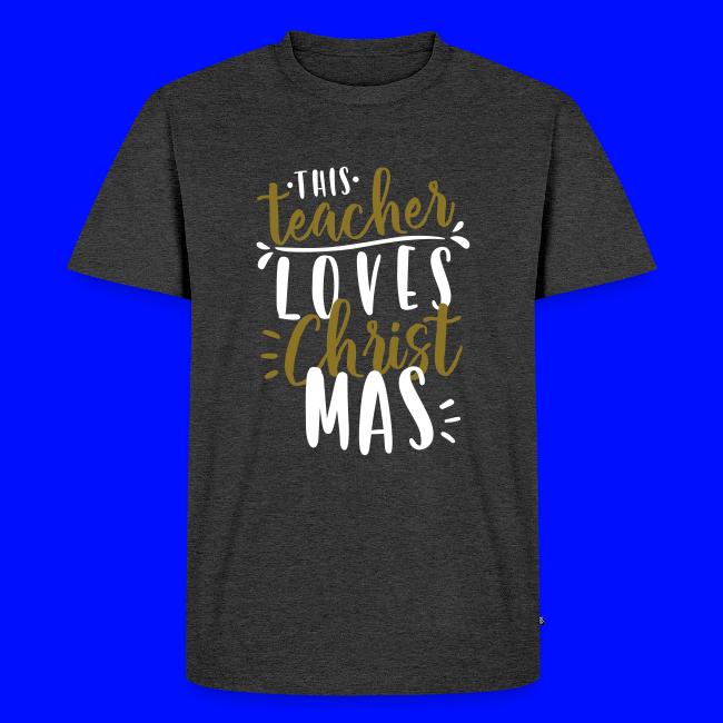 This Teacher Loves Christmas Teacher T-Shirts