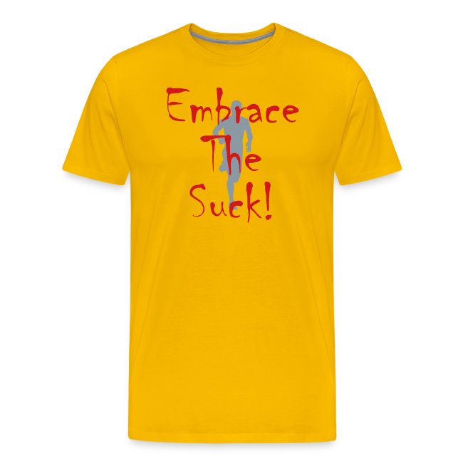 EMBRACE THE SUCK