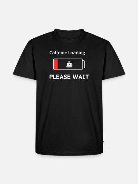 Caffeine Loading PleaseWait - Men's Premium T-Shirt - black