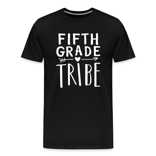 Fifth Grade Tribe Teacher Team T-Shirts - Men's Premium T-Shirt