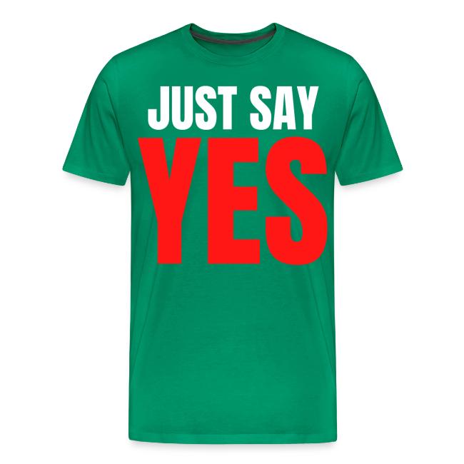 Just Say YES (white & red letters version)