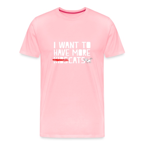 i want to have more kids cats - Men's Premium T-Shirt