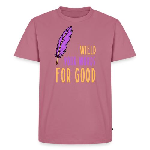 Wield Your Words For Good - Men's Premium T-Shirt