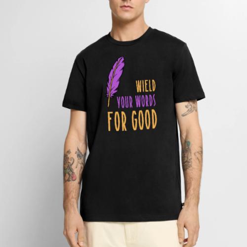 Wield Your Words For Good - Men's Premium T-Shirt