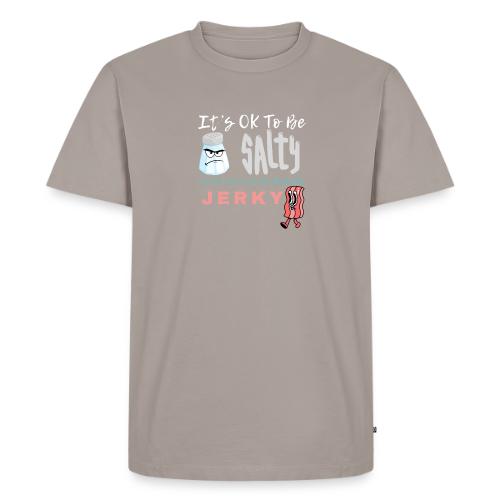 It's OK To Be Salty - Men's Premium T-Shirt
