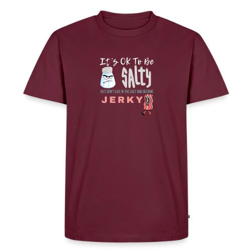 It's OK To Be Salty - Men's Premium T-Shirt