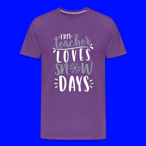 This Teacher Loves Snow Days Funny Winter Teacher - Men's Premium T-Shirt