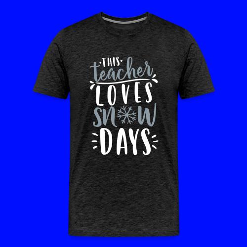 This Teacher Loves Snow Days Funny Winter Teacher - Men's Premium T-Shirt