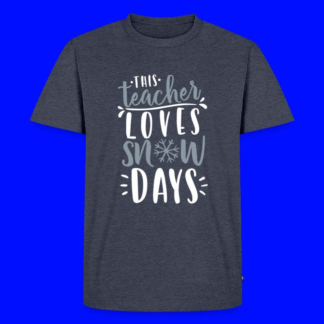 This Teacher Loves Snow Days Funny Winter Teacher