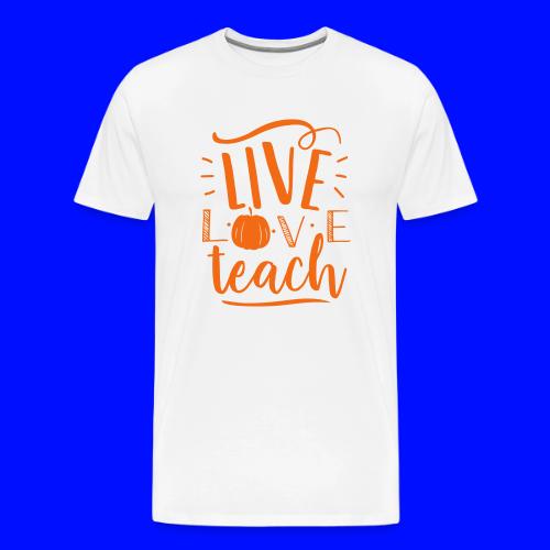 Live Love Teach Pumpkin Halloween Teacher T-Shirts - Men's Premium T-Shirt