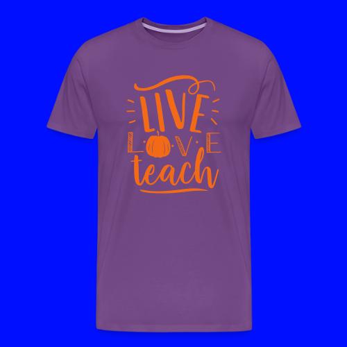 Live Love Teach Pumpkin Halloween Teacher T-Shirts - Men's Premium T-Shirt