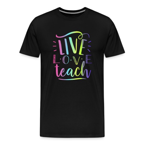 Live Love Teach Tie Dye Teacher T-Shirts - Men's Premium T-Shirt