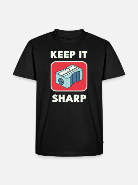 Keep It Sharp Pencil Sharpener - Men's Premium T-Shirt - black