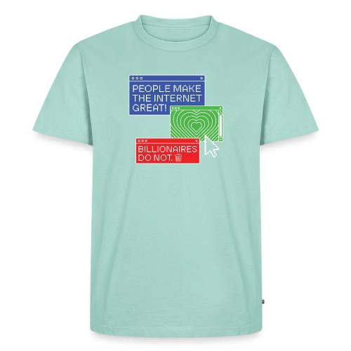 People Make The Internet Great - Browsers Color - Men's Premium T-Shirt