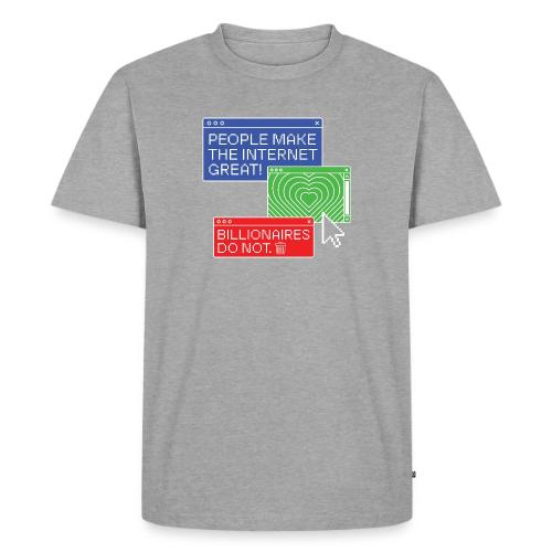People Make The Internet Great - Browsers Color - Men's Premium T-Shirt