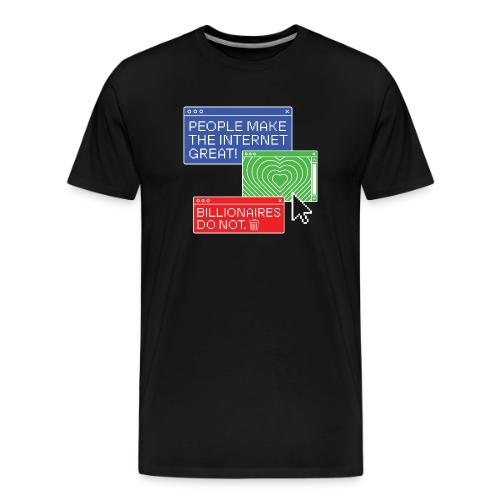 People Make The Internet Great - Browsers Color - Men's Premium T-Shirt