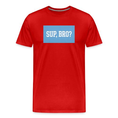 sup bro tee #2 - Men's Premium T-Shirt