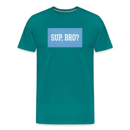 sup bro tee #2 - Men's Premium T-Shirt