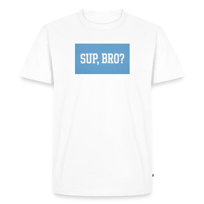 sup bro tee #2