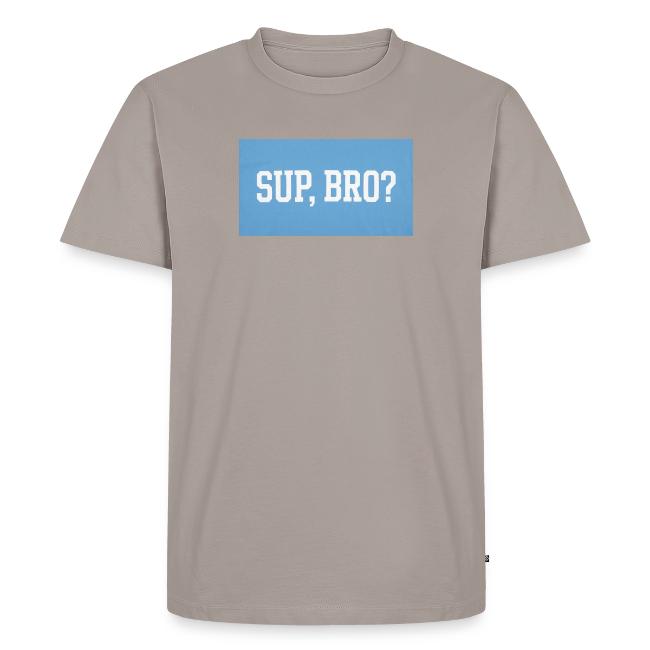 sup bro tee #2