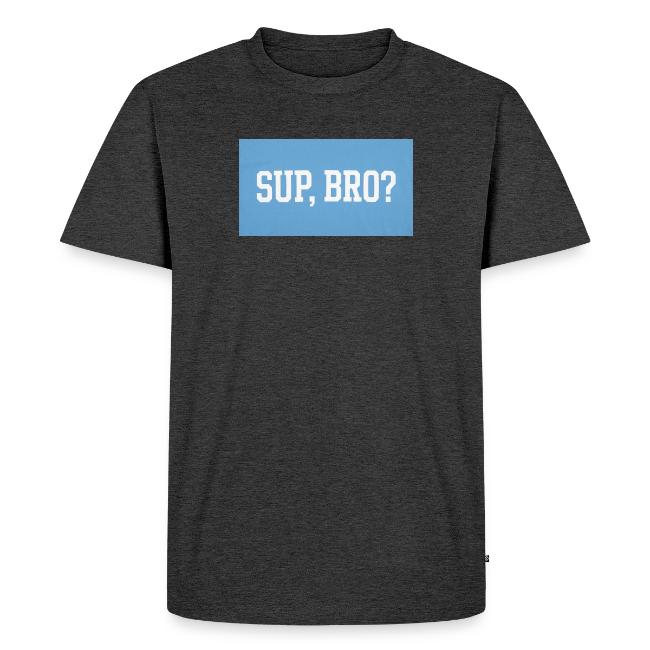 sup bro tee #2