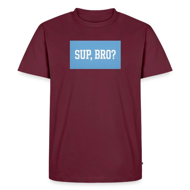 sup bro tee #2