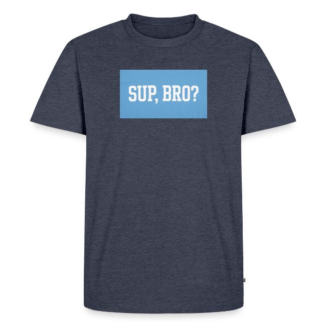 sup bro tee #2