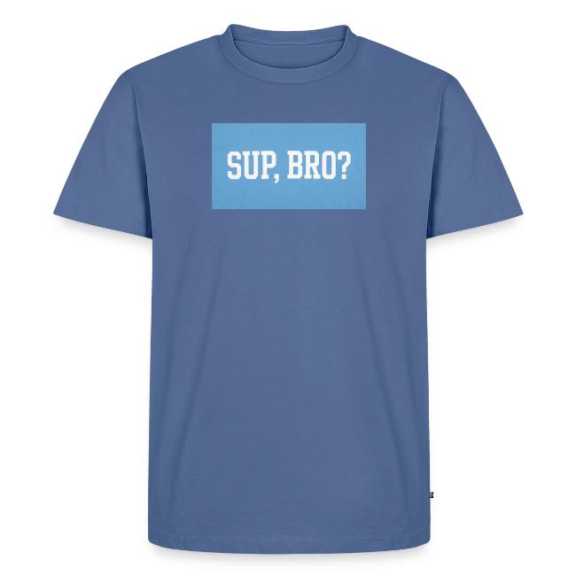 sup bro tee #2