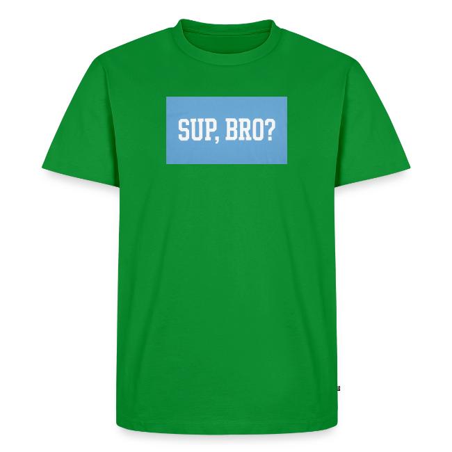 sup bro tee #2