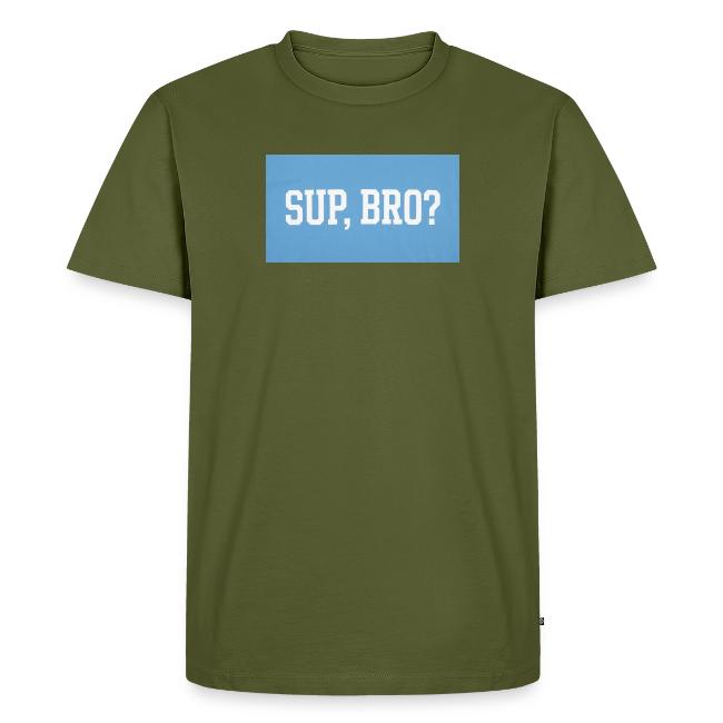 sup bro tee #2