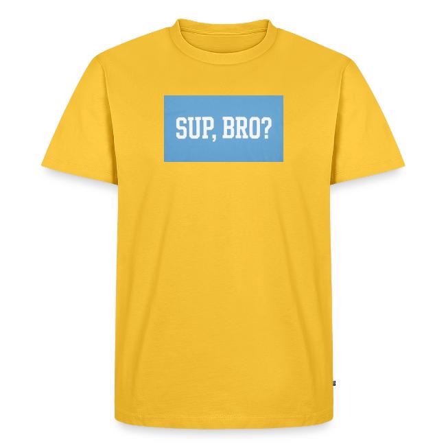 sup bro tee #2