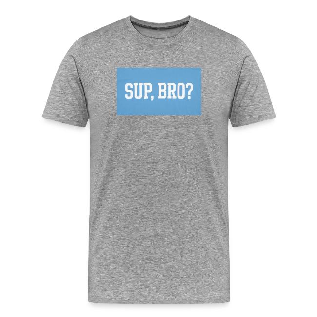 sup bro tee #2