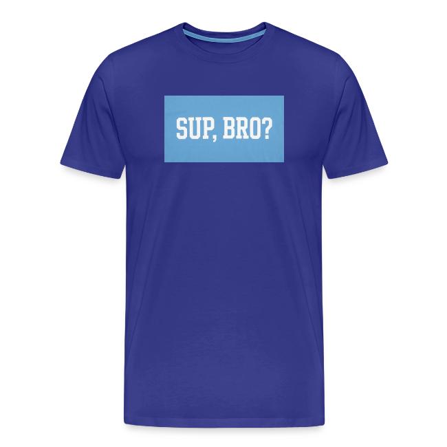 sup bro tee #2