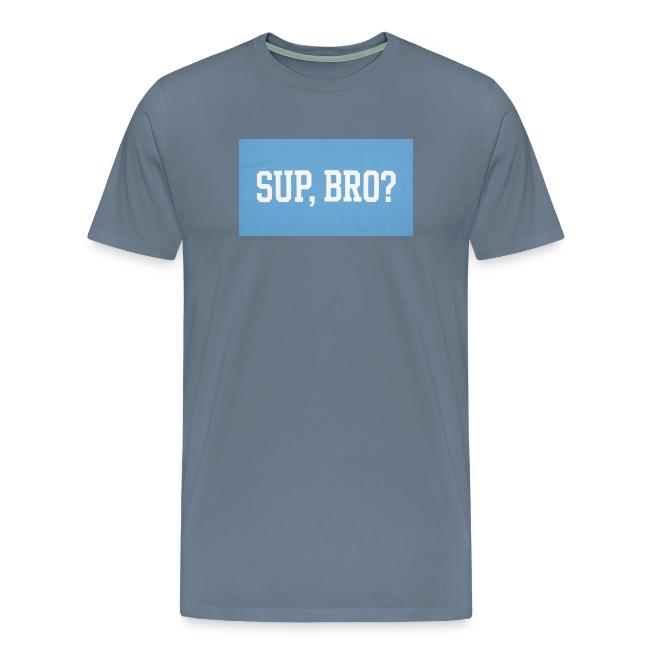sup bro tee #2
