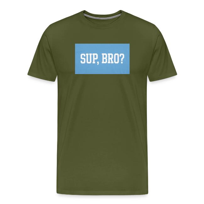 sup bro tee #2