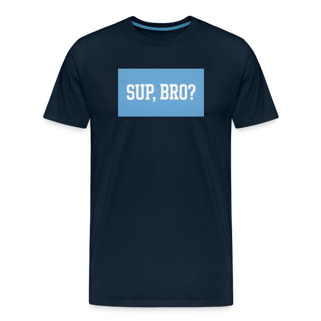 sup bro tee #2