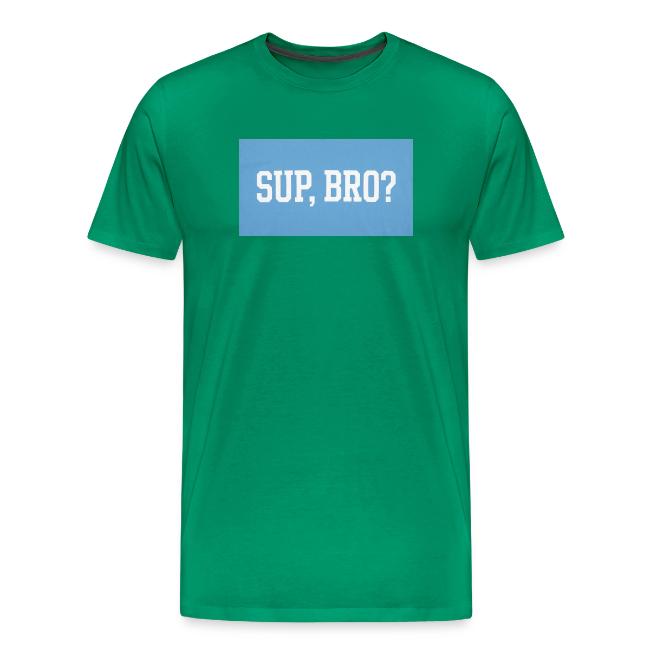 sup bro tee #2
