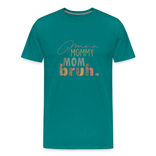 Mama Mommy Mom Bruh Tee Leopard Mother s Day - Men's Premium T-Shirt