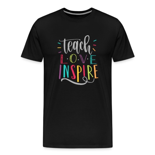 Teach Love Inspire Colorful Teacher T-Shirts - Men's Premium T-Shirt