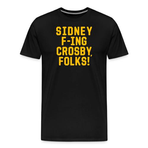 Sidney F'ing Crosby, Folks! - Men's Premium T-Shirt