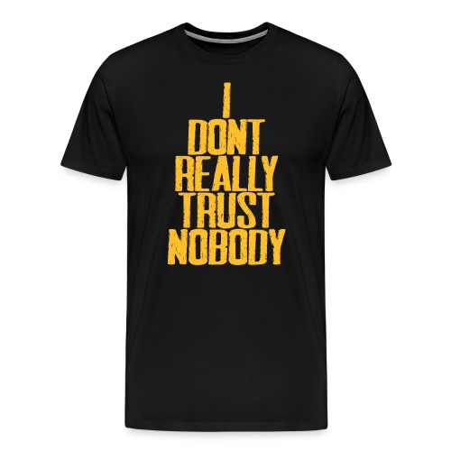 TRUST NOBODY MERCH - Men's Premium T-Shirt