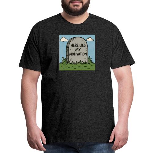 Motivations Cartoon Tombstone - Men's Premium T-Shirt