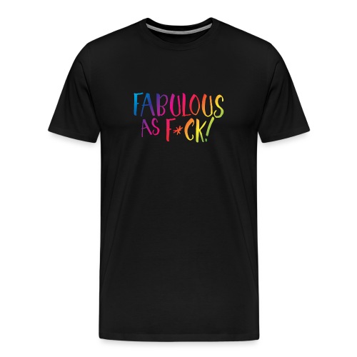 Fabulous as F*ck! - Men's Premium T-Shirt