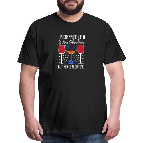 I'm Dreaming Of A White Christmas But Red Is Also - Men's Premium T-Shirt