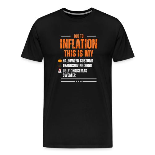 Due to Inflation - Men's Premium T-Shirt