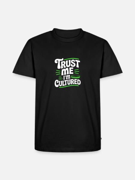 Trust Me I’m Cultured Microbiologist - Men's Premium T-Shirt - black