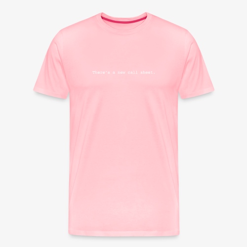 New Call Sheet - Men's Premium T-Shirt