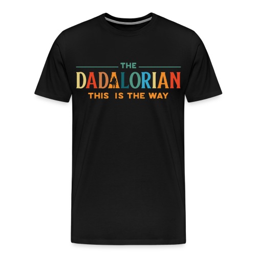 The Dadalorian: The Way - Men's Premium T-Shirt