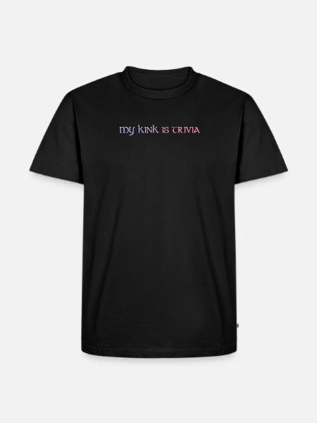 My Kink Is Trivia - Men's Premium T-Shirt - black