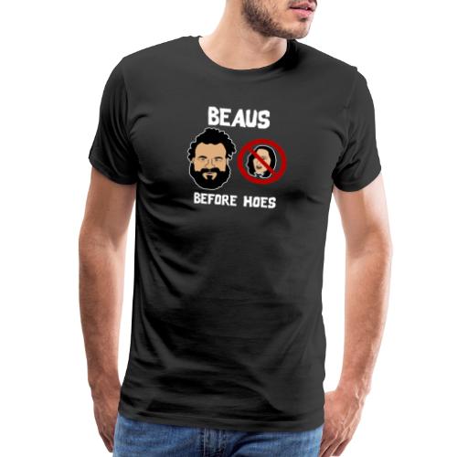 Beaus Before Hoes! - Men's Premium T-Shirt